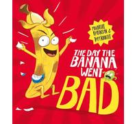 The Day The Banana Went Bad: 1 (Food With Feelings)