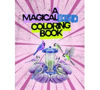 The Day the Birds Lost Their Colors: A Magical Bird Coloring Book for Kids Ages 4-7