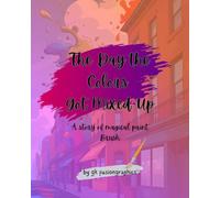 The Day the Colors got mixed up: A story about magical paint brush