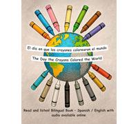 The Day the Crayons Colored the World - El día en que los crayones colorearon el mundo: Bilingual Book in Spanish and English