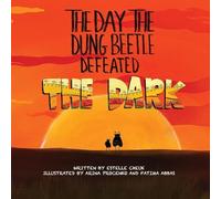 The Day the Dung Beetle Defeated the Dark: A heart-warming and animal fact-packed children's book about confidence, courage and learning to love who you are