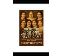 The Day the Dunwoody Mail-Order Brides Never Came: A Humorouss, Faith-Filled Plus-Size Bride Romance