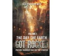 The Day the Earth Got Rocked Prepare yourself! This just got started!: Volume I