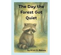 The Day the Forest Got Quiet