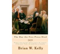 The Day the Free Press Died 2025: People in the past have died to protect the integrity of the press. Today, the media has no integrity