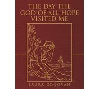 The Day the God of All Hope Visited Me: Mark 4:35-5:20