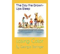 The Day the Grown-Ups Sleep: Losing Color