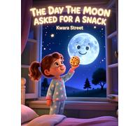 The Day the Moon Asked for a Snack