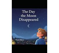 The Day the Moon Disappeared