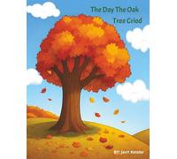 The Day The Oak Tree Cried: From Worry To Wonder