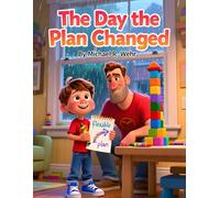 The Day The Plan Changed: A Social Emotional Learning Story Helping Kids Build Flexible Thinking, Problem-Solving, and Executive Function Skills (Executive Function Skills for Kids)