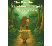 The Day the Rainforest Change: ...They came alone