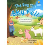 The Day the Sky Fell: A tale about chasing your worries away
