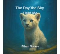 The Day the Sky Held Me (Magic, Love & Belonging)