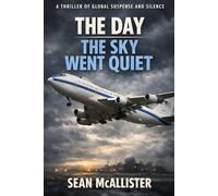 THE DAY THE SKY WENT QUIET