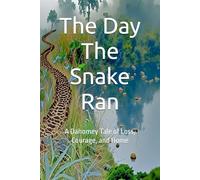The Day The Snake Ran: A Dahomey Tale of Loss, Courage, and Home