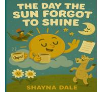 The Day the Sun Forgot to Shine
