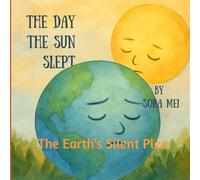 The Day the Sun Slept: The Earth's Silent Plea (A Song And Dance For Mother Earth)