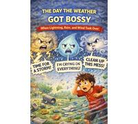 The Day the Weather Got Bossy: When Lightning, Rain, and Wind Took Over (The Day Everything Spoke)