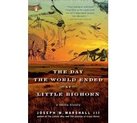The Day the World Ended at Little Bighorn: A Lakota History