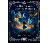 The Day the World Lost Its Wonder: A Journey to Find the Glint