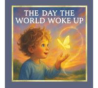 The Day the World Woke Up: The Dream That Changed Everything, Social-Emotional Learning Themes, Ages 4-8