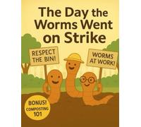 The Day the Worms Went on Strike
