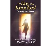 The Day They knocked: Breaking the silence - A memoir of truth and rebuilding
