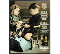 The Day They Took the Children: Illustrated Personal Memories of Britain's 3,500,000 Evacuees by B. Wicks (1992-08-02)