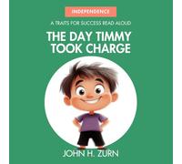 The Day Timmy Took Charge: A Traits for Success Read Aloud Book (Traits for Success Children's Read Aloud Books)