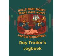 The Day Trader’s Logbook - Track, Review, Improve