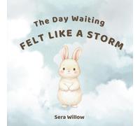 The day waiting felt like a storm