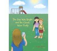 The Day Was Bright and the Clouds Were Fluffy