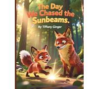 The Day We Chased the Sunbeams: A Heartwarming Children’s Picture Book About Curiosity, Wonder, and Mother-Child Love (Ages 2-6)