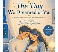 The Day We Dreamed of You: A Story of Love That Started Before You (The With You Series)