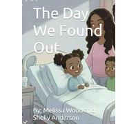 The Day We Found Out (Children and Sickle Cell Disease)
