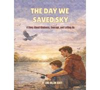 The Day We Saved Sky: A story about kindness, courage, and letting go (1)