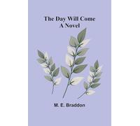 The Day Will Come: A Novel