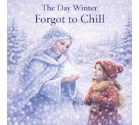 The Day Winter Forgot to Chill (Nature Tale Series)