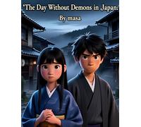 The Day Without Demons in Japan: A Mysterious Japanese Tale of a Day When All the Demons Disappeared