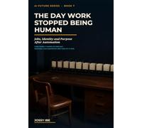 The Day Work Stopped Being Human: Jobs, Identity and Purpose After Automation