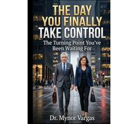 The Day You Finally Take Control: The Turning Point You’ve Been Waiting For