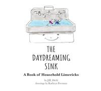 The Daydreaming Sink: A Book of Household Limericks