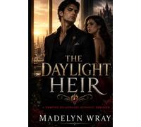 The Daylight Heir: A Vampire Billionaire Romance: A Vampire Billionaire Romance Thriller