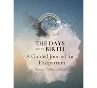 The Days after Birth | A Guided Journal for Postpartum | Honest. Unfiltered. Real.
