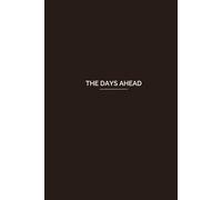 The Days Ahead: A 180-Day Journal for Clarity, Habits & Intentional Living