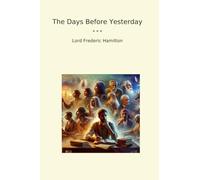 The Days Before Yesterday (Classic Books)