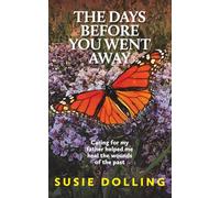 The Days Before You Went Away: Caring for my father helped me heal the wounds of the past