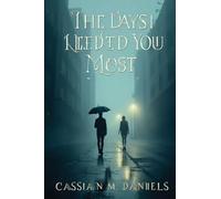 The Days I Needed You Most