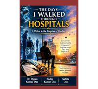 The Days I Walked Through Hospitals: A Visitor in the Kingdom of Healing